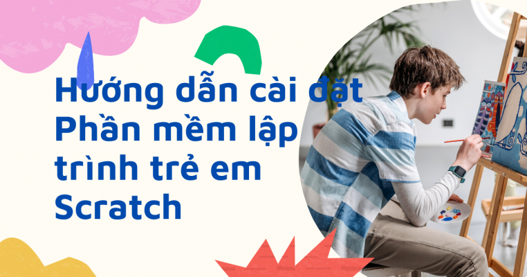 hướng dẫn cài đặt phần mềm lập trình trẻ em Scratch