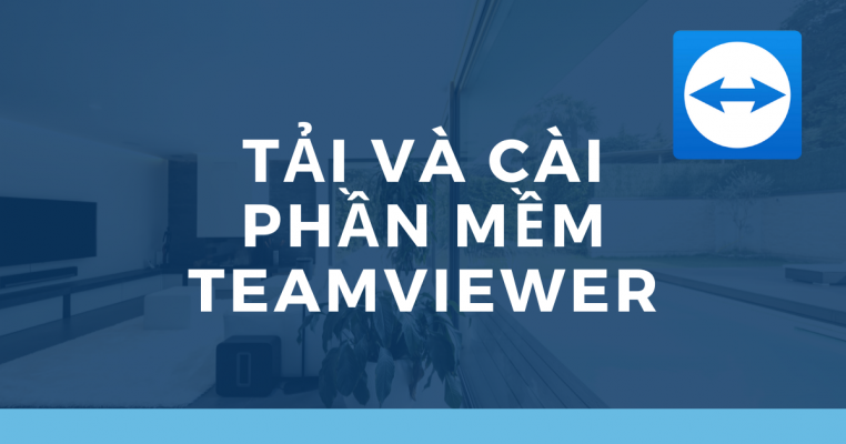 Hướng dẫn tải vài cài đặt phần mềm TeamViewer